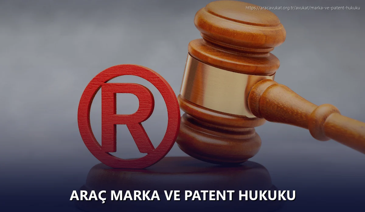 Araç Marka ve Patent Hukuku