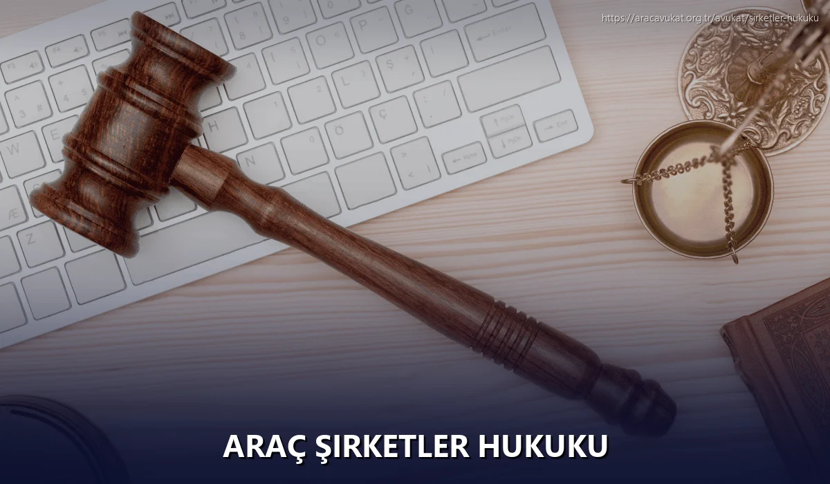 Araç Şirketler Hukuku